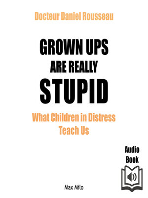 cover image of Grown Ups are Really Stupid